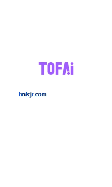 Tofai聊天软件最新版 Tofai聊天软件最新版